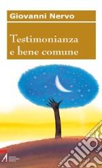 Testimonianza e bene comune. E-book. Formato PDF ebook