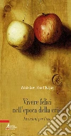 Vivere felici nell'epoca della crisi. Istruzioni per l'uso. E-book. Formato EPUB ebook di Zdzislaw Kijas