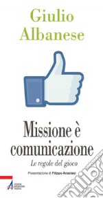 Missione è comunicazione. Le regole del gioco. E-book. Formato PDF ebook