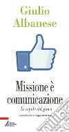 Missione è comunicazione. Le regole del gioco. E-book. Formato PDF ebook di Giulio Albanese