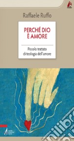 Perché Dio è amore. Piccolo trattato di teologia dell'amore. E-book. Formato PDF ebook