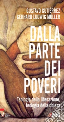 Dalla parte dei poveri. Teologia della liberazione, teologia della Chiesa. E-book. Formato PDF ebook di Gustavo Gutierrez