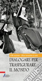 Dialogare per trasfigurare il mondo. E-book. Formato PDF ebook