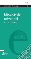 Etica civile: orizzonti. E-book. Formato PDF ebook