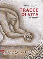 Tracce di vita. Tre racconti. E-book. Formato PDF ebook