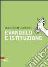 Evangelo e istituzione. E-book. Formato PDF ebook di Marcelo Barros