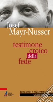 Testimone eroico della fede. E-book. Formato EPUB ebook di Josef Mayr-Nusser