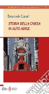 Storia della chiesa in Alto Adige. E-book. Formato PDF ebook di Emanuele Curzel