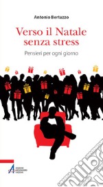 Verso il Natale senza stress. Pensieri per ogni giorno. E-book. Formato PDF ebook