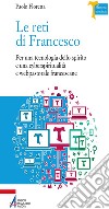 Le reti di Francesco. Per una tecnologia dello spirito e una cyberspiritualità e webpastorale francescane. E-book. Formato PDF ebook