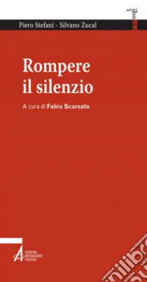 Rompere il silenzio. E-book. Formato PDF ebook di Silvano Zucal