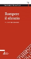 Rompere il silenzio. E-book. Formato PDF ebook di Silvano Zucal