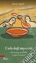 L' urlo degli impoveriti. L'economia tra EXPO e papa Francesco. E-book. Formato EPUB ebook