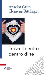 Trova il centro dentro te. E-book. Formato PDF ebook