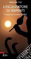 L' incantatore di serpenti. Il sapiente secondo Qoèlet. E-book. Formato PDF ebook di Sebastiano Pinto