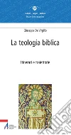 La teologia biblica. Itinerari e traiettorie. E-book. Formato PDF ebook di Giuseppe De Virgilio