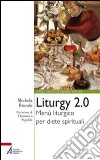 Liturgy 2.0. Menù liturgico per diete spirituali. E-book. Formato EPUB ebook