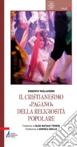 Il cristianesimo «pagano» della religiosità popolare. E-book. Formato PDF ebook