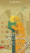 Dialogo con l'amore. Pregare i Salmi nel mondo di oggi. E-book. Formato PDF ebook di Marcelo Barros