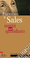 Santità nel quotidiano. E-book. Formato EPUB ebook di Francesco di Sales (san)