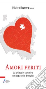 Amori feriti. La Chiesa in cammino con separati e divorziati. E-book. Formato PDF