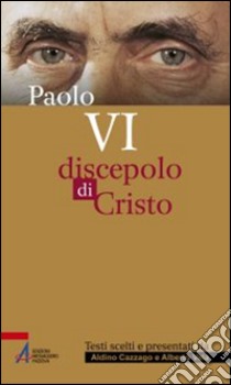 Paolo VI. Discepolo di Cristo. E-book. Formato PDF ebook di Alberto Vela