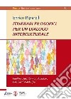 Itinerari filosofici per un dialogo interculturale. Paul Ricoeur, Raimon Panikkar, Bernhard Waldenfels. E-book. Formato EPUB ebook di Enrico Riparelli