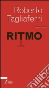 Ritmo. E-book. Formato PDF ebook di Roberto Tagliaferri