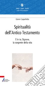 Spiritualità dell'Antico Testamento. È in te, Signore, la sorgente della vita (Sal 36,10). E-book. Formato PDF ebook