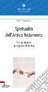 Spiritualità dell'Antico Testamento. È in te, Signore, la sorgente della vita (Sal 36,10). E-book. Formato EPUB ebook