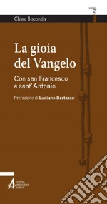 La gioia del Vangelo. Con san Francesco e sant'Antonio. E-book. Formato PDF ebook