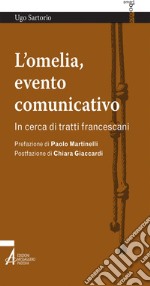 L' omelia, evento comunicativo. In cerca di tratti francescani. E-book. Formato PDF ebook