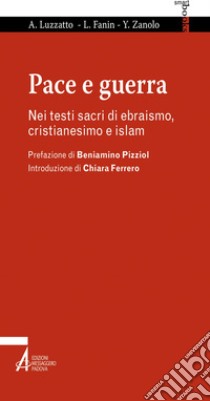 Pace e guerra. Nei testi sacri di ebraismo, cristianesimo e islam. E-book. Formato PDF ebook di Amos Luzzatto