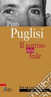 Pino Puglisi. Il sorriso della fede. E-book. Formato PDF ebook