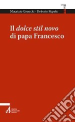 Il dolce stil novo di papa Francesco. E-book. Formato EPUB ebook