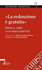 «La redenzione è gratuita». Denaro, culto e corresponsabilità. E-book. Formato EPUB ebook