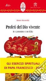 Profeti del Dio vivente. In cammino con Elia. E-book. Formato EPUB ebook