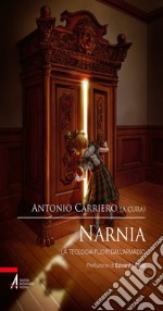 Narnia. La teologia fuori dall'armadio. E-book. Formato PDF ebook