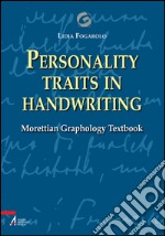 Personality Traits in Handwriting: Morettian Graphology Textbook. E-book. Formato PDF ebook