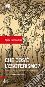 Che cos'è l'esoterismo? Breve storia della conoscenza segreta. E-book. Formato PDF ebook