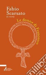 Le donne di Francesco. E-book. Formato PDF ebook