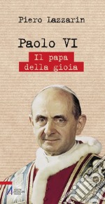 Paolo VI. Il papa della gioia. E-book. Formato PDF ebook