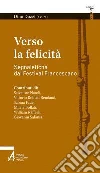 Verso la felicità. Segnaletiche dal Festival Francescano. E-book. Formato PDF ebook di S. Natoli