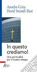 In questo crediamo. Una spiritualità per il nostro tempo. E-book. Formato PDF ebook