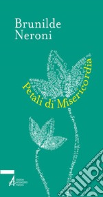 Petali di misericordia. E-book. Formato PDF