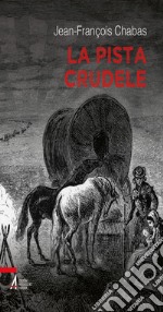 La pista crudele. E-book. Formato EPUB ebook