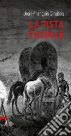 La pista crudele. E-book. Formato EPUB ebook di Jean-François Chabas