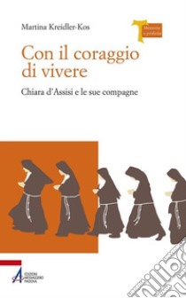 Con il coraggio di vivere. E-book. Formato PDF ebook di Martina Kreidler-Kos