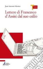 Lettere di Francesco d'Assisi dal suo esilio. E-book. Formato PDF ebook