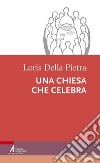 Una chiesa che celebra. E-book. Formato PDF ebook